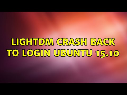 Ubuntu: lightdm crash back to login Ubuntu 15.10