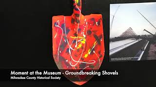 Moment at the Museum - Groundbreaking Shovels