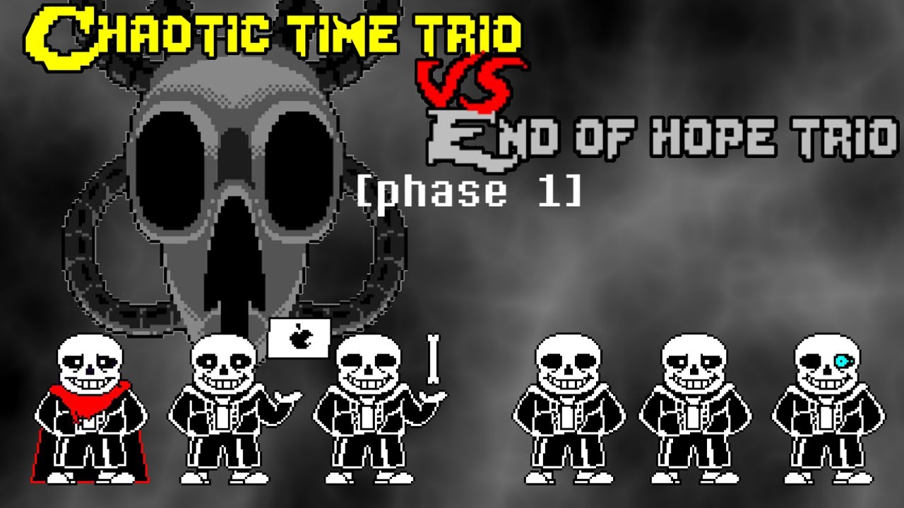 Chaotic time trio vs end of hope trio Phase 1 - YouTube