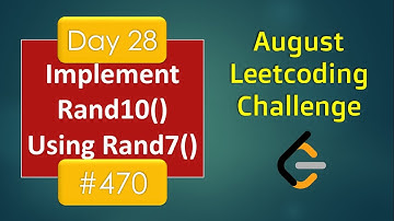 Implement Rand10() Using Rand7()  | Day 28 | [ August LeetCoding Challenge ] [ Leetcode ] [ 2020 ]