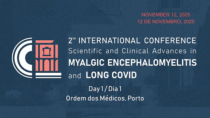 2nd International Conference Scientific and Clinical in ME/CFS and Long Covid—Day 1, 2025