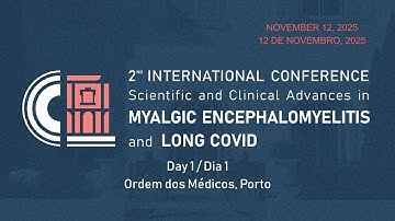 2nd International Conference Scientific and Clinical in ME/CFS and Long Covid—Day 1, 2025
