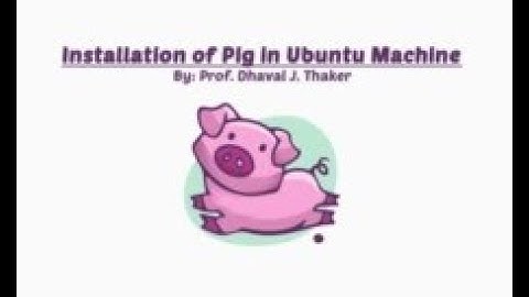Tutorial 10: Step By Step Installation of Pig Latin