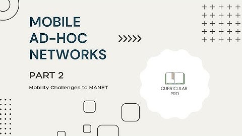 Mobility Challenges to MANET || Part 2 Mobile Ad-hoc Networks