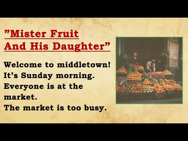 Mister Fruit ⭐Level 1⭐ Learn English Through Story • listening English practice • English audiobooks class=