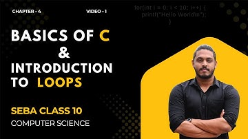 Basics of C language | Introduction to Loops in C | SEBA Class 10 Computer Science
