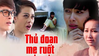 THỦ ĐOẠN MẸ RUỘT BẮT CÓC BẠN GÁI CON TRAI | PHIM VIỆT NAM HAY MỚI NHẤT 2024 | PHIM VIỆT NAM 2024