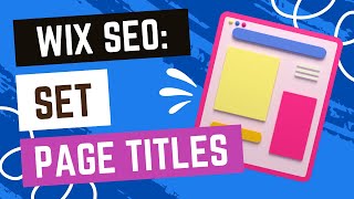 Wix SEO Checklist: Set Page Titles For All Webpages For Search Results