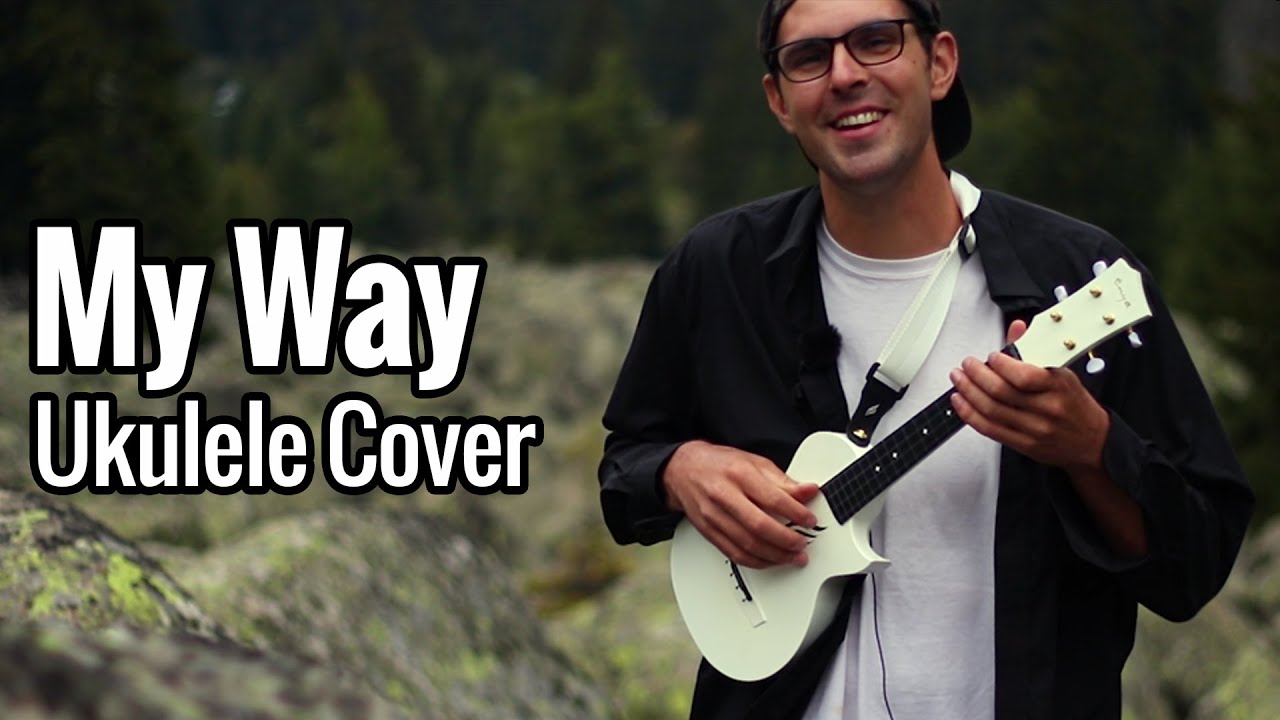 Frank Sinatra - My Way (Ukulele Cover)