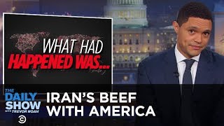 What Had Happened Was… - Iran’s Beef with America | The Daily Show