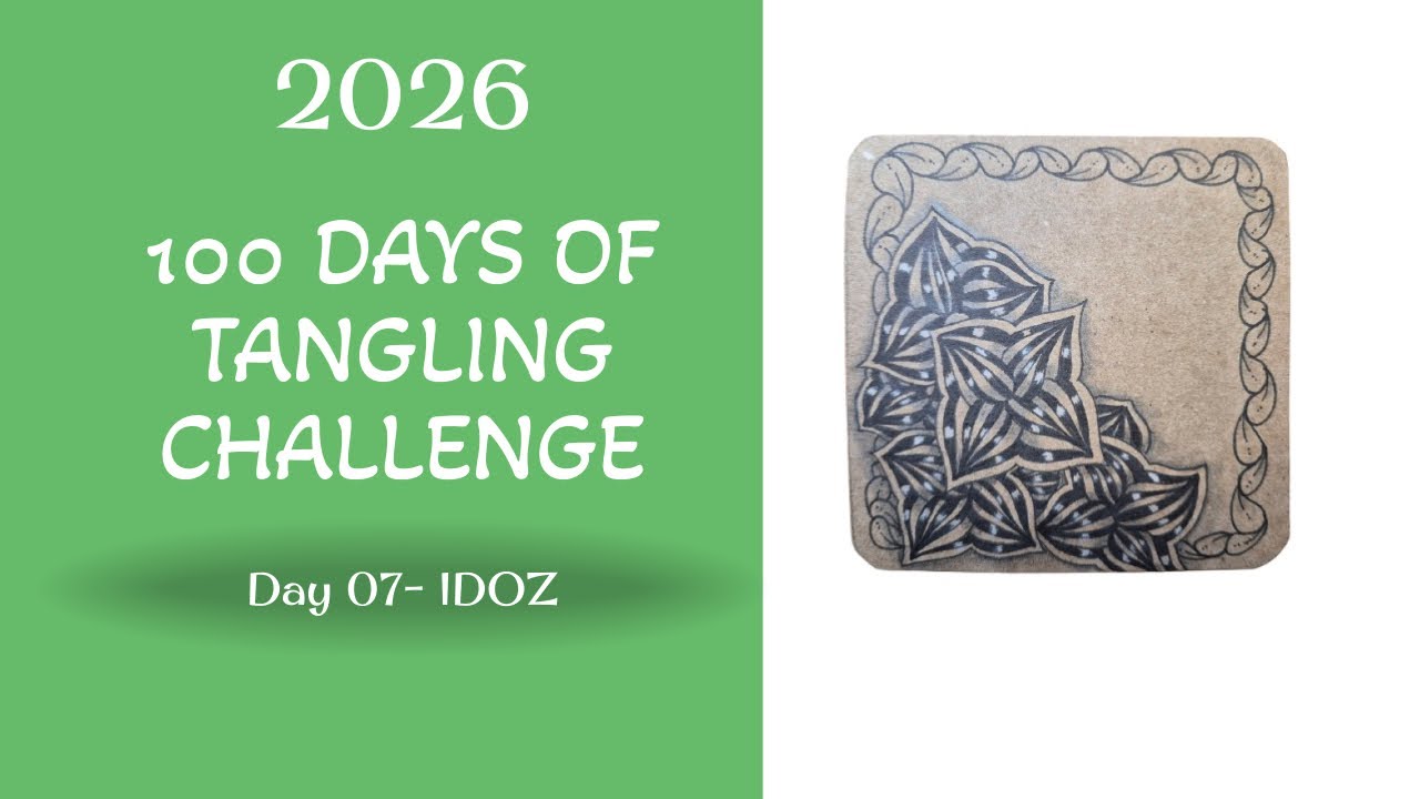 2026 100-Day Tangling Challenge: Day 07 – IDOZ