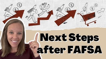 What Do You Receive After You Submit The FAFSA (and the next steps)