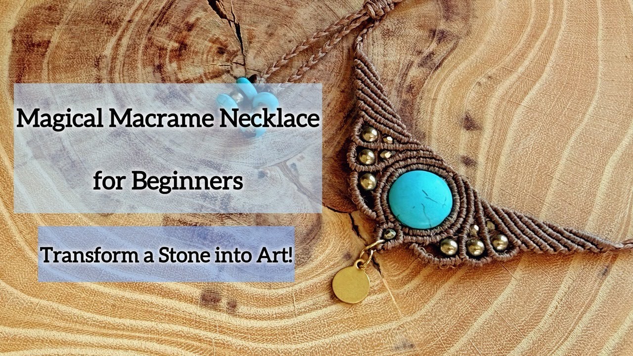 Magical Macrame Necklace for Beginners | Transform a Stone into 