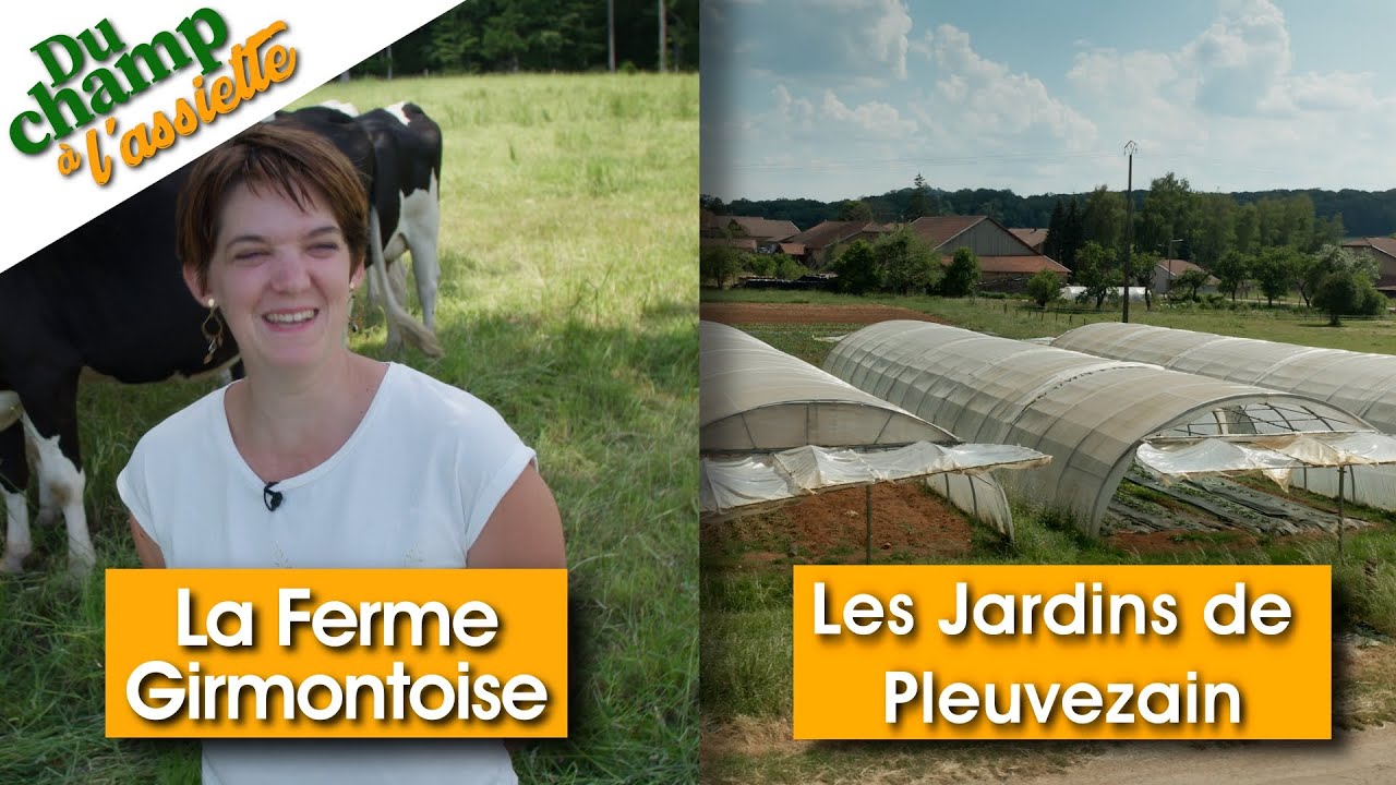 Du Champ à l'assiette : à la Ferme Girmontoise & aux Jardins de Pleuvezain