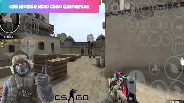 CSS Mobile CSGO Mod Gameplay