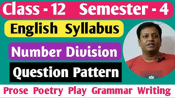 Class - 12, Semester - 4, English Syllabus /Question Pattern & Number Division, WBCHSE 