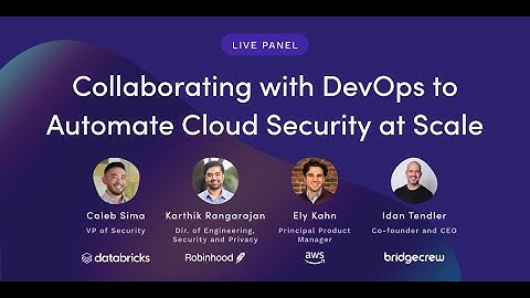 Panel: Collaborating with DevOps to Automate Cloud Security at Scale