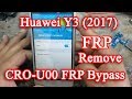 Huawei Y3 (2017) CRO U00 FRP Bypass | 100% Work |