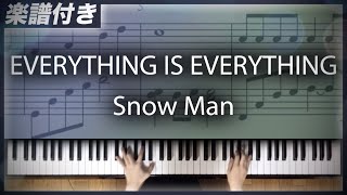 【耳コピ】EVERYTHING IS EVERYTHING / Snow Man【楽譜】