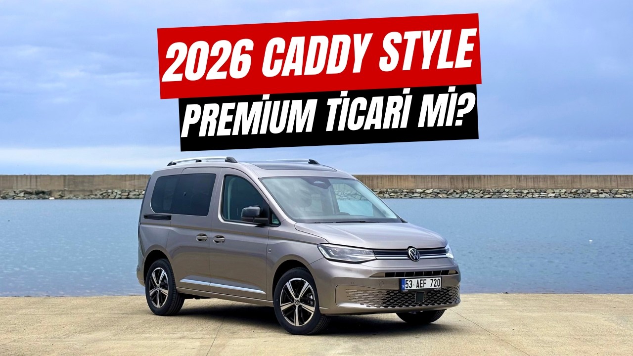 2026 VW Caddy Style | Premium Ticari mi? | Fiyatı, Donanımı ve Test Sürüşü | @OtoGrafi