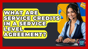 What Are Service Credits In A Service Level Agreement? - Customer Support Coach