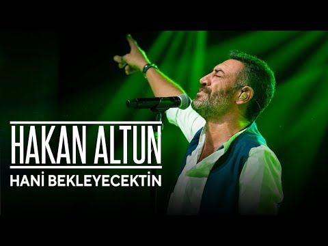 Hakan Altun - Hani Bekleyecektin (Harbiye Açıkhava Sahnesi)