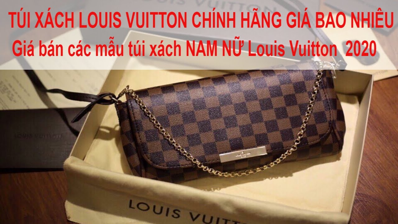 TÚI XÁCH LOUIS VUITTON CHÍNH HÃNG GIÁ BAO NHIÊU Giá bán các mẫu túi xách NAM  NỮ Louis Vuitton 2020 