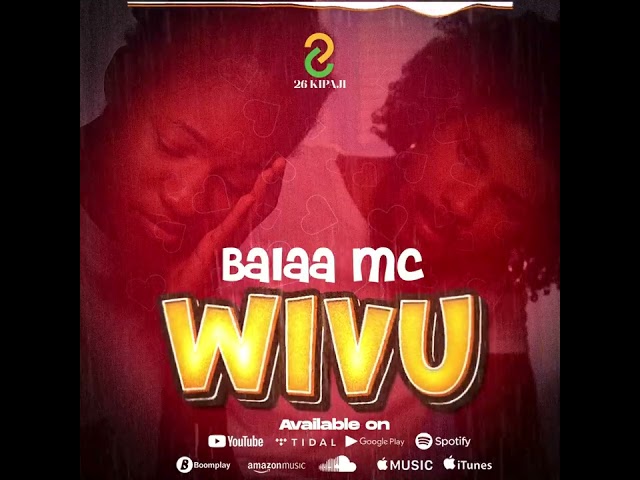 Balaa mc ~ WIVU ( Offically Singeli Audio )Mp4. class=