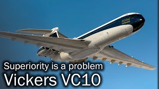 Vickers VC10 - the lost flagship