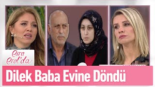 Dilek Baba Evine Döndü - Esra Erolda 15 Mayıs 2020