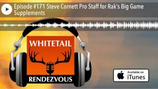 Episode #171 Steve Cornett Pro Staff for Rakβs Big Game Supplements