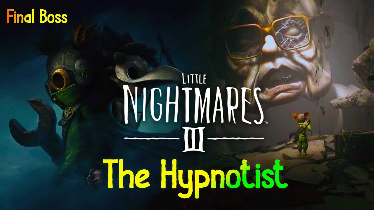 Little Nightmare 3 | The Hypnotist 👨🏻‍⚕️