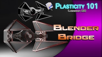 80 PLASTICITY 101 BLENDER BRIDGE OVERVIEW (1.3 UPDATE)