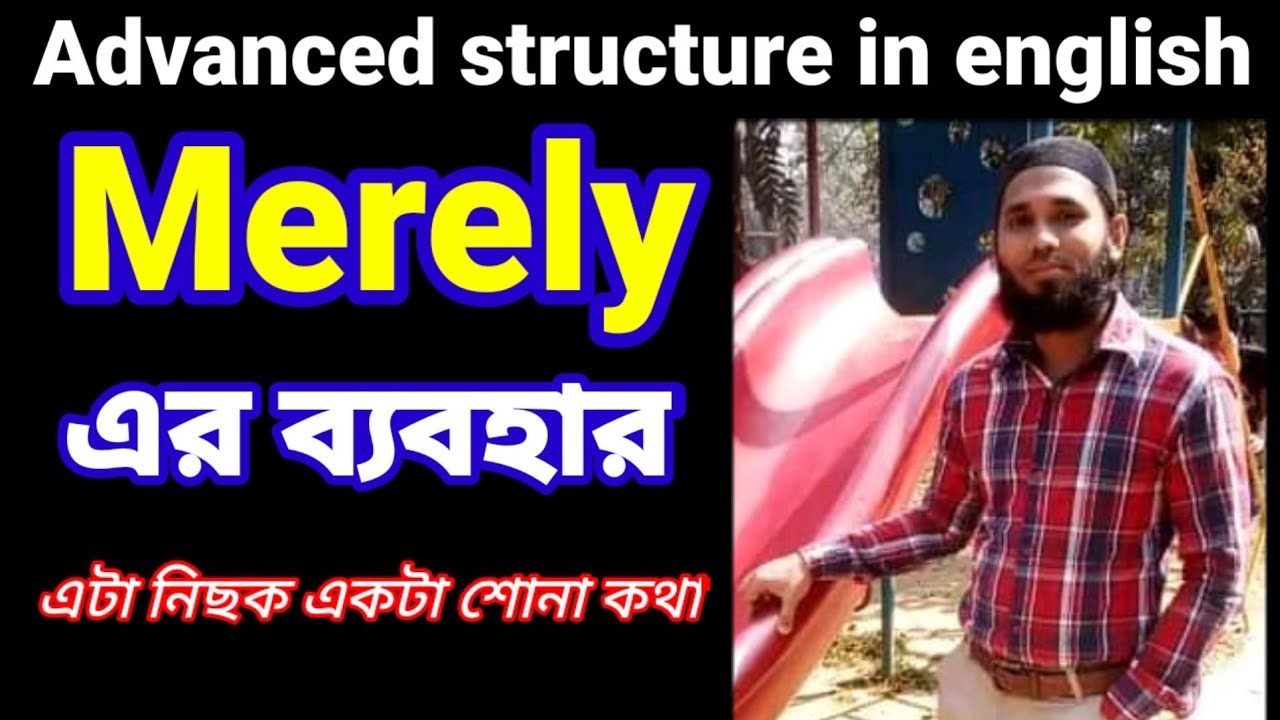 Use of merely in spoken english. 