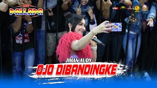 OJO DIBANDINGKE | JIHAN AUDY | NEW PALLAPA | LIVE GOFUN