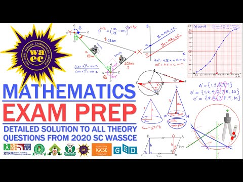 WAEC 2022 MATHEMATICS PREP - DETAILED SOLUTION TO ALL 13 THEORY QUESTIONS OF WASSCE 2020