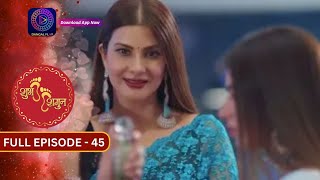 Unveiling the Romance in Shubh Shagun | Full Episode - 45 | Must-Watch