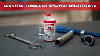 LOCTITE 55 - Der Gewindedichtfaden jetzt formuliert ohne PFAS-Inhaltsstoffe