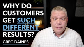 Why Do Customers Get Results?