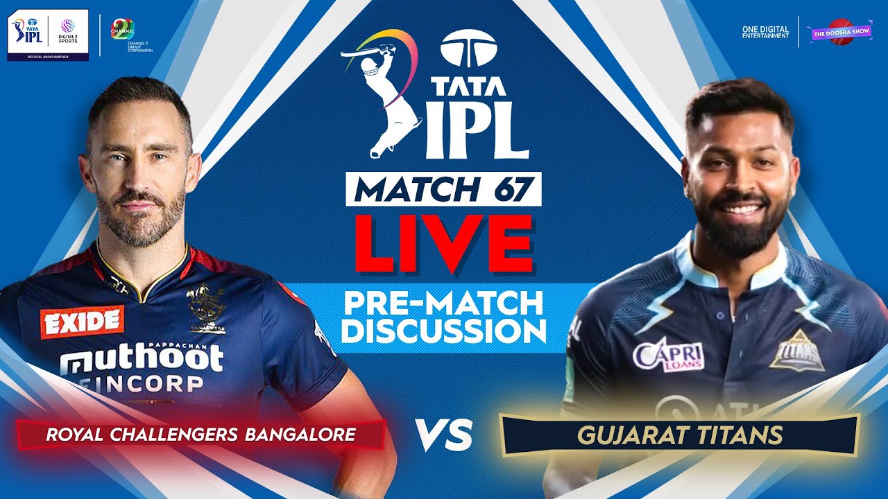 Live IPL 2022 Royal Challengers Bangalore vs Gujarat Titans RCB vs GT Pre Match Discussion