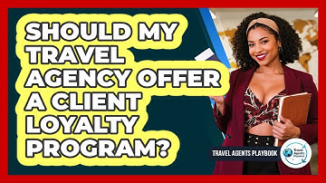 Should My Travel Agency Offer a Client Loyalty Program?