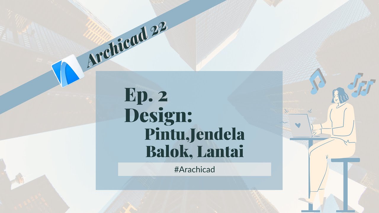 EP 2  PINTU  JENDELA  BALOK LANTAI ARCHICAD 22 