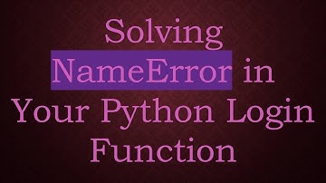 Solving NameError in Your Python Login Function