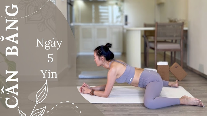 Hướng dẫn tập yoga từ cơ bản đến nâng cao năm 2024