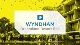 Wyndham Dreamland Resort Bali - Soft Opening video coverage highlight screenshot 5