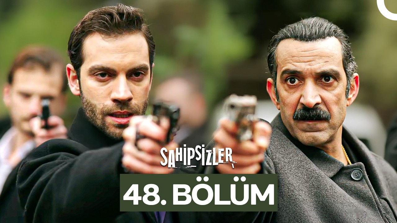 Sahipsizler 48. Bölüm