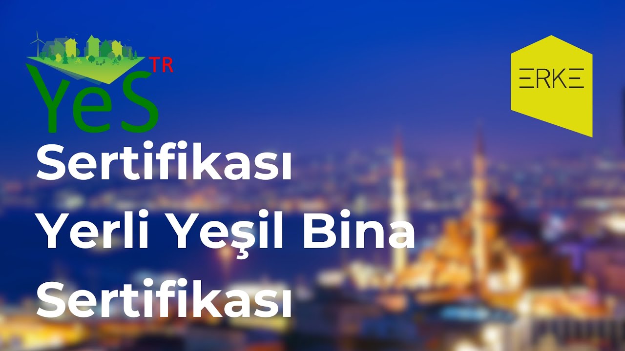 YeS-TR  Sertifikası Nedir? I Yeşil Sertifika I Yerli Yeşil Sertifika I YesTR Yeşil Bina Sertifikası
