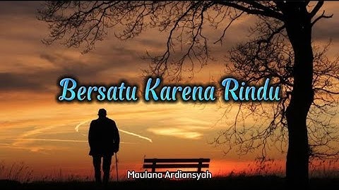 Bersatu Karena Rindu (cover + lirik ) by Dara Ayu Ft Maulana Ardiansyah