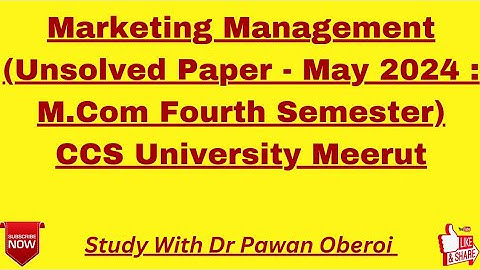 Marketing Management (Unsolved Paper - May 2024 : M.Com Fourth Semester) CCS University Meerut