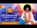 649 - 95 Years of Selfless Love | A Special Offering | Sri Sathya Sai Bhajans